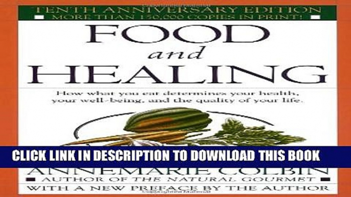 New Book Food and Healing: How What You Eat Determines Your Health, Your Well-Being, and the