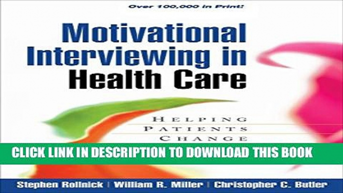 [PDF] Motivational Interviewing in Health Care: Helping Patients Change Behavior Full Online