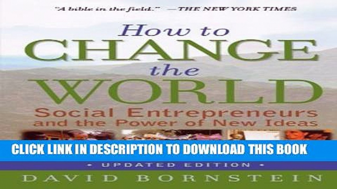 [PDF] How to Change the World: Social Entrepreneurs and the Power of New Ideas, Updated Edition