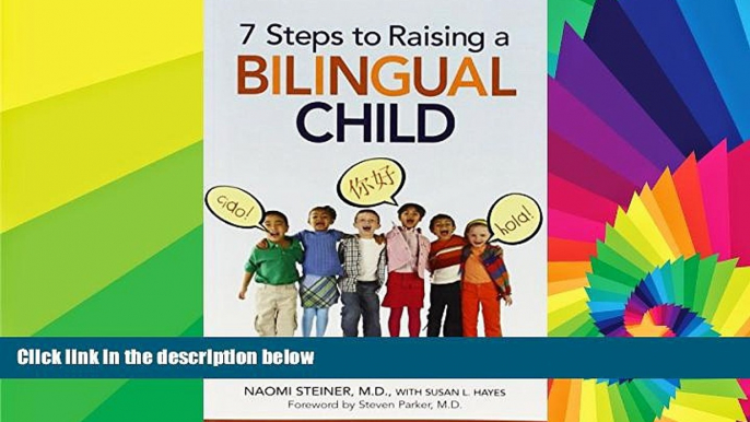 Big Deals  7 Steps to Raising a Bilingual Child  Free Full Read Most Wanted