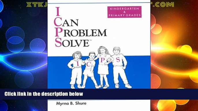 Big Deals  I Can Problem Solve : An Interpersonal Cognitive Problem-Solving Program for Children