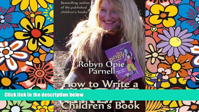 Big Deals  How To Write a GREAT Children s Book: The Easy Way to Write for Kids (Volume 1)  Best