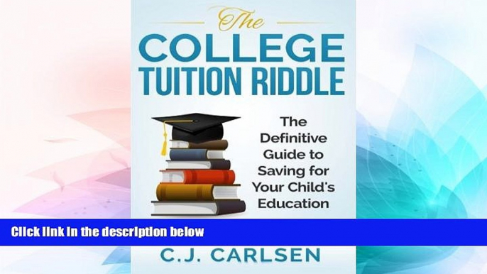 Big Deals  The College Tuition Riddle: The Definitive Guide to Saving for Your Child s Education