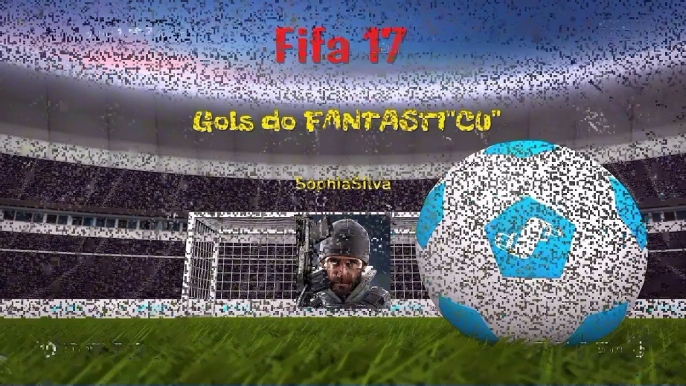 Gols do Fantástico Fifa 17