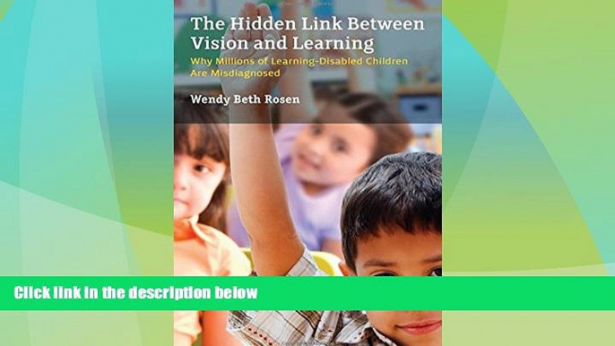 Big Deals  The Hidden Link Between Vision and Learning: Why Millions of Learning-Disabled Children