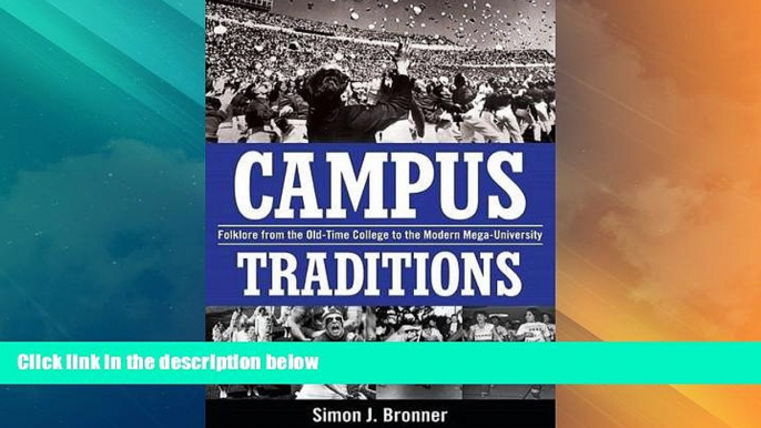 Big Deals  Campus Traditions: Folklore from the Old-Time College to the Modern Mega-University