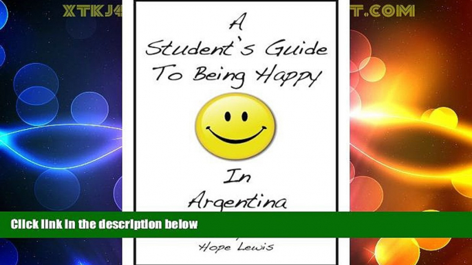 Big Deals  Student s Guide to Being Happy in Argentina, A  Free Full Read Best Seller