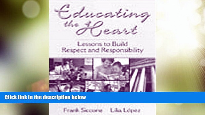 Big Deals  Educating the Heart: Lessons to Build Respect and Responsibility  Free Full Read Most