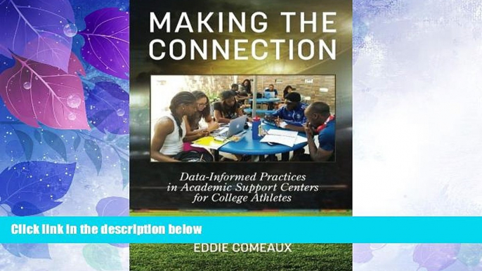 Big Deals  Making the Connection: Data-Informed Practices in Academic Support Centers for College