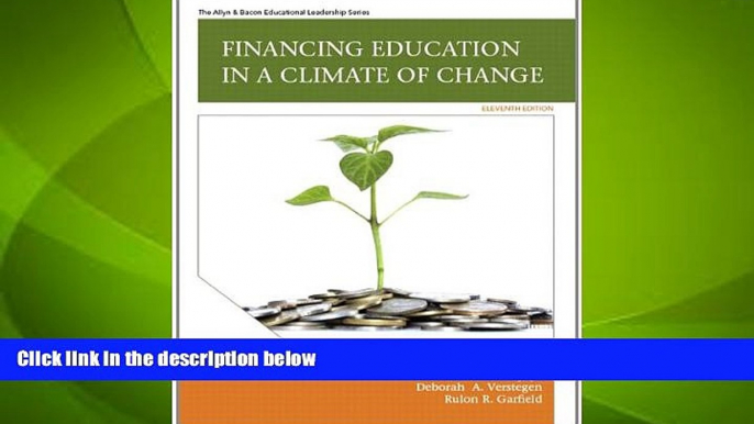 Big Deals  Financing Education in a Climate of Change (11th Edition)  Free Full Read Best Seller