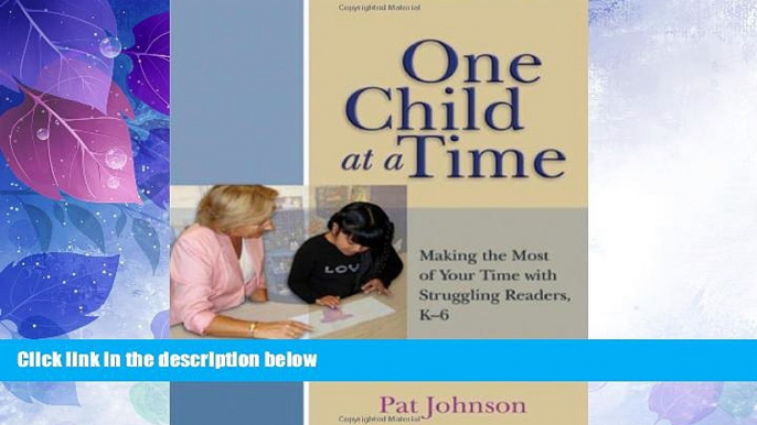 Big Deals  One Child at a Time: Making the Most of Your Time with Struggling Readers, K-6  Free