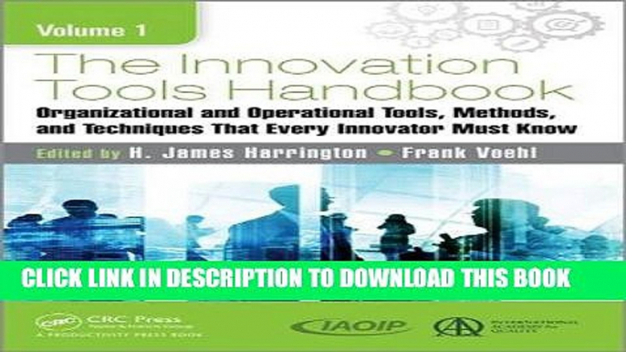 Collection Book The Innovation Tools Handbook, Volume 1: Organizational and Operational Tools,