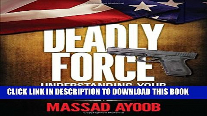 [PDF] Deadly Force: Understanding Your Right to Self Defense Full Online