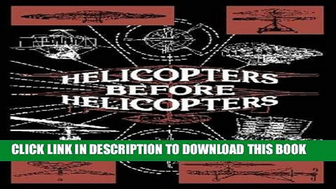 [New] Helicopters Before Helicopters Exclusive Full Ebook