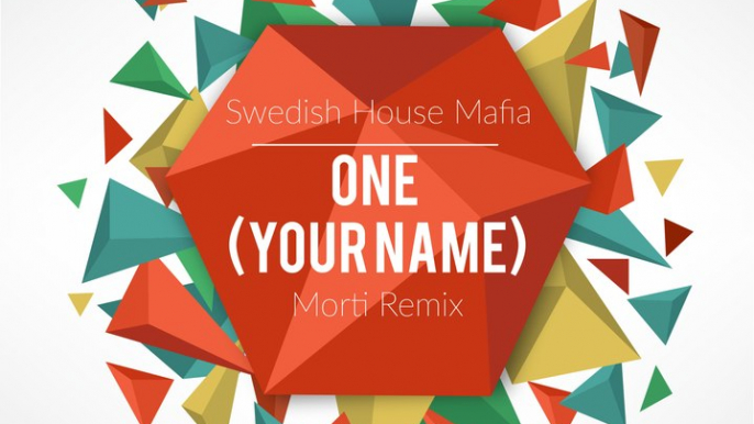 Swedish House Mafia - One (Your name) [Morti Remix]