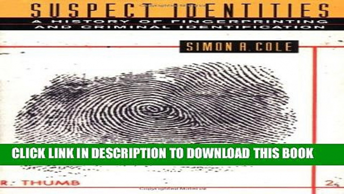 [Read PDF] Suspect Identities: A History of Fingerprinting and Criminal Identification Ebook Free