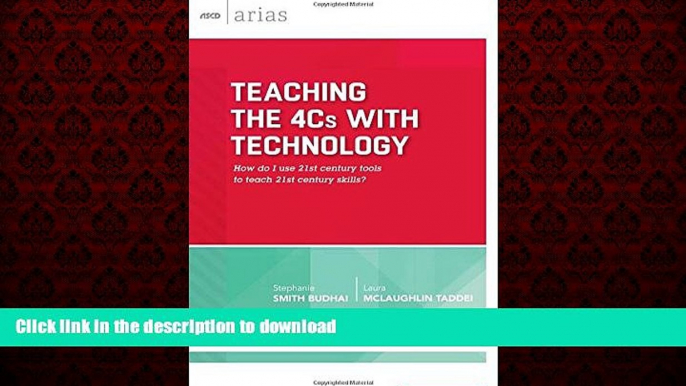 READ THE NEW BOOK Teaching the 4Cs with Technology: How do I use 21st century tools to teach 21st