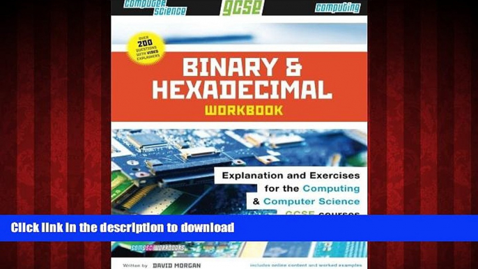 READ ONLINE Binary and Hexadecimal Workbook for GCSE Computer Science and Computing (Comp Sci