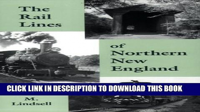 [PDF] The Rail Lines of Northern New England : A Handbook of Railroad History (New England Rail