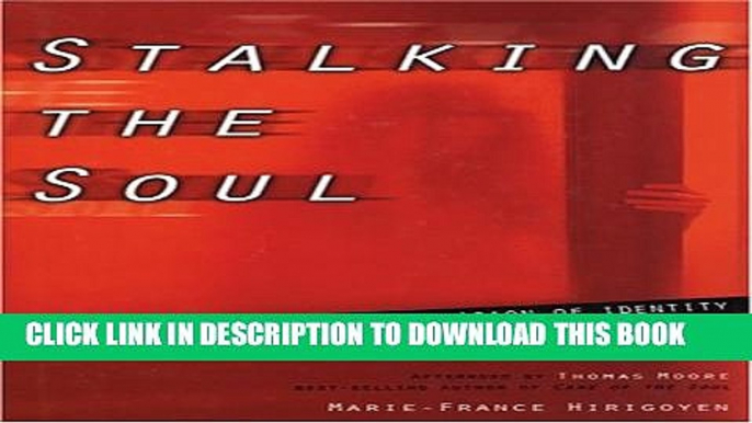 [PDF] Stalking the Soul: Emotional Abuse and the Erosion of Identity Full Colection