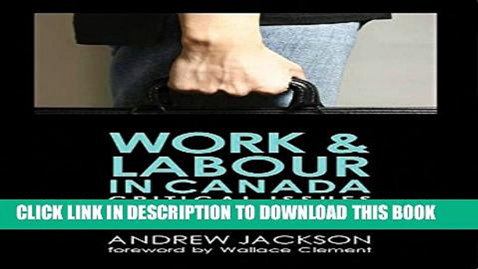 [PDF] Work and Labour in Canada, 2nd Edition: Critical Issues Full Collection