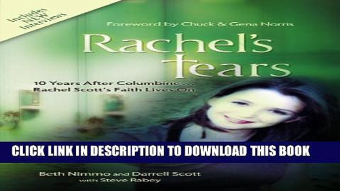 [PDF] Rachel s Tears: 10th Anniversary Edition: The Spiritual Journey of Columbine Martyr Rachel