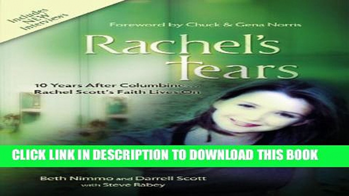 [PDF] Rachel s Tears: 10th Anniversary Edition: The Spiritual Journey of Columbine Martyr Rachel