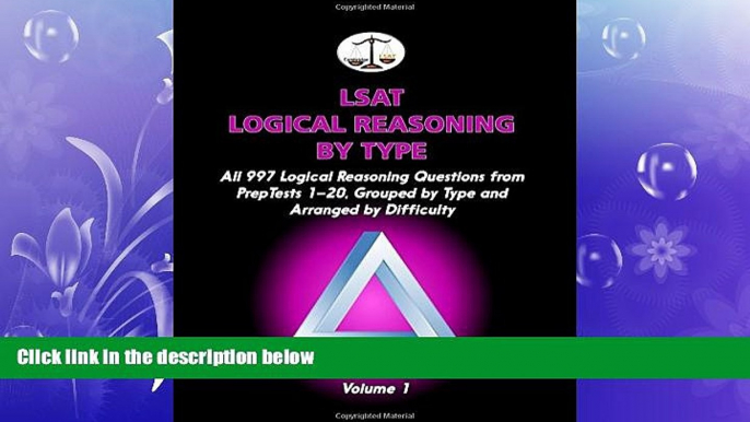 behold  LSAT Logical Reasoning by Type, Volume 1: All 997 Logical Reasoning Questions from