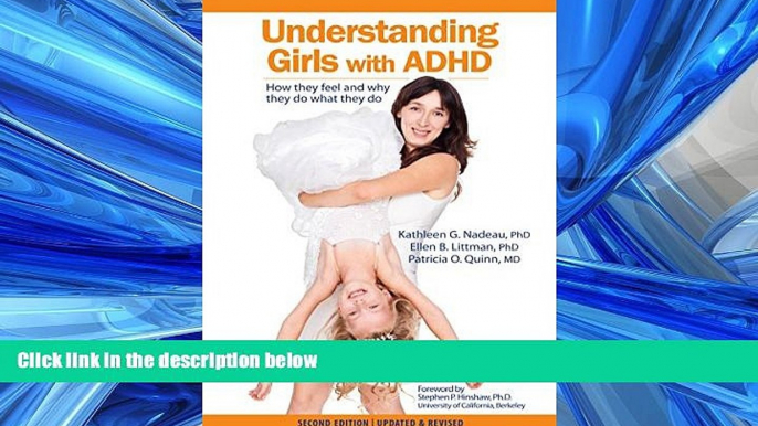 Enjoyed Read Understanding Girls with ADHD, Updated and Revised: How They Feel and Why They Do