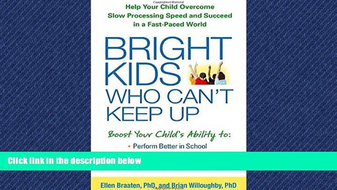 Enjoyed Read Bright Kids Who Can t Keep Up: Help Your Child Overcome Slow Processing Speed and