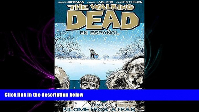 EBOOK ONLINE  The Walking Dead En Espanol, Tomo 2:  Kilometros Altras (Walking Dead (6 Stories))