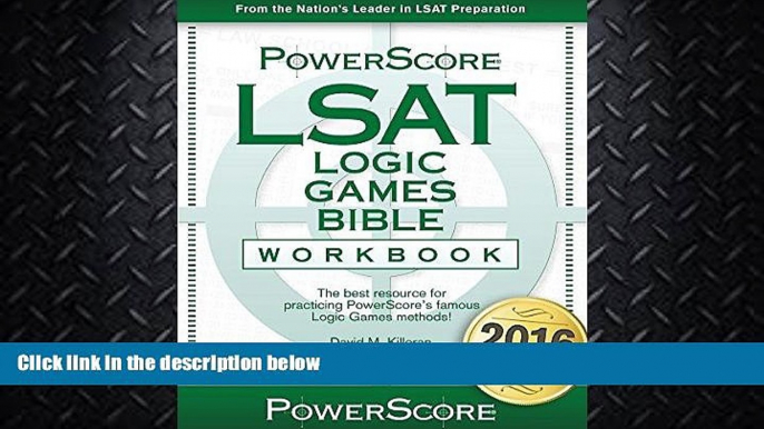 complete  The PowerScore LSAT Logic Games Bible Workbook