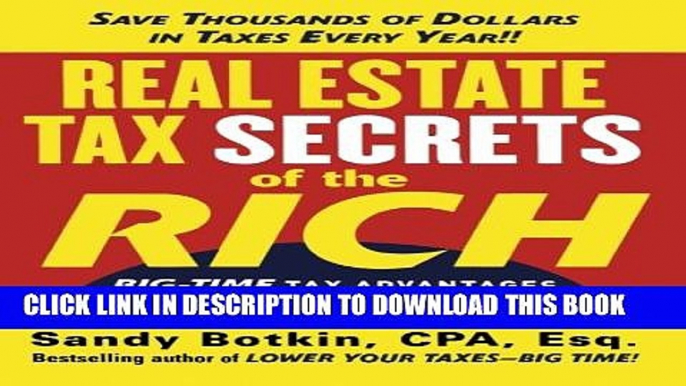 [PDF] Real Estate Tax Secrets of the Rich: Big-Time Tax Advantages of Buying, Selling, and Owning