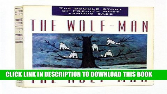 Collection Book The Wolf-Man: With the Case of the Wolf-Man and a Supplement/Double Story of Freud