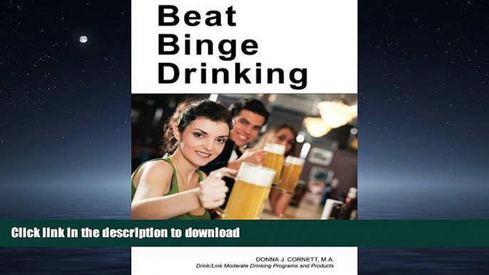 READ THE NEW BOOK Beat Binge Drinking: A Smart Drinking Guide for Teens, College Students and