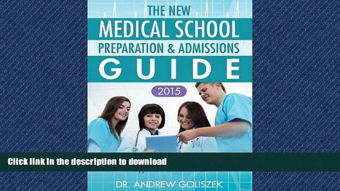 READ THE NEW BOOK The New Medical School Preparation   Admissions Guide: New   Updated for