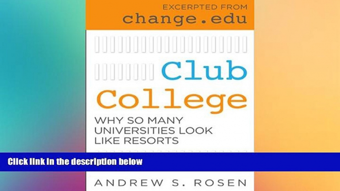 Big Deals  Club College: Why So Many Universities Look Like Resorts  Best Seller Books Most Wanted