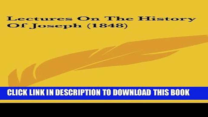 [PDF] Lectures On The History Of Joseph (1848) Popular Online