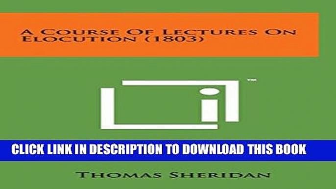 [PDF] A Course of Lectures on Elocution (1803) Full Online