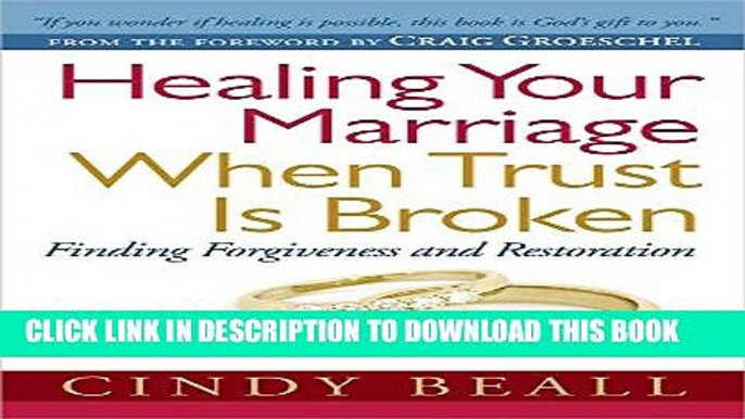 [PDF] Healing Your Marriage When Trust Is Broken: Finding Forgiveness and Restoration Popular Online