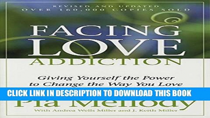 [PDF] Facing Love Addiction: Giving Yourself the Power to Change the Way You Love Popular Colection