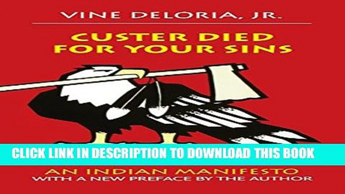 [PDF] Custer Died for Your Sins: An Indian Manifesto Full Online