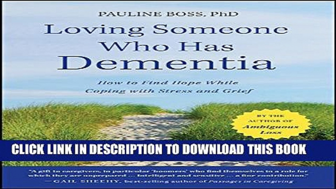 [PDF] Loving Someone Who Has Dementia: How to Find Hope while Coping with Stress and Grief Full