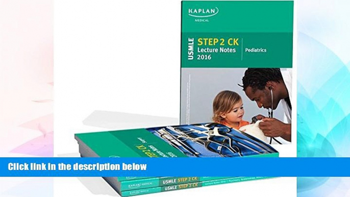 Big Deals  USMLE Step 2 CK Lecture Notes 2016 (Kaplan Test Prep)  Best Seller Books Most Wanted