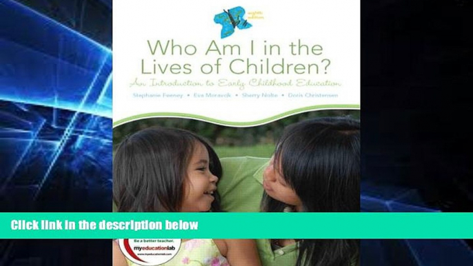 Big Deals  Who Am I in the Lives of Children? An Introduction to Early Childhood Education (8th