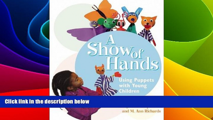 Big Deals  A Show of Hands: Using Puppets with Young Children  Best Seller Books Most Wanted