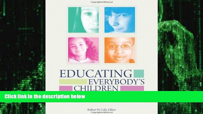 Big Deals  Educating Everybody s Children: Diverse Teaching Strategies for Diverse Learners  Free