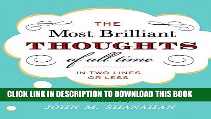 [Read PDF] The Most Brilliant Thoughts of All Time (In Two Lines or Less) Ebook Online