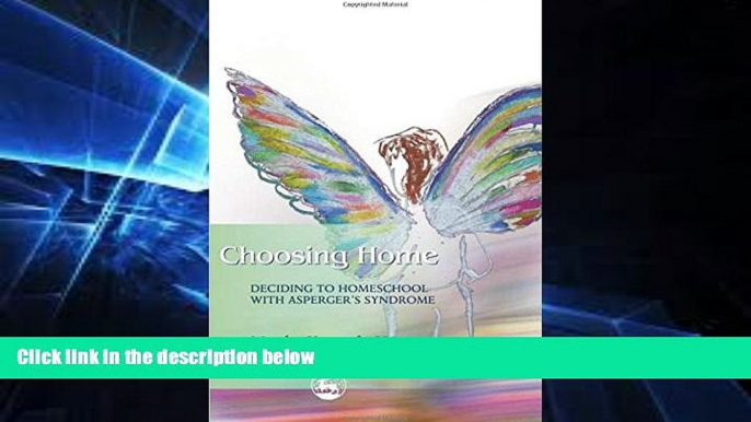 Big Deals  Choosing Home: Deciding to Homeschool With Asperger s Syndrome  Best Seller Books Most