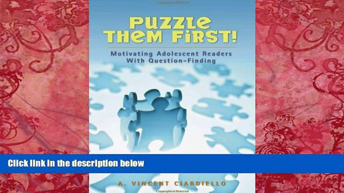 Big Deals  Puzzle Them First!: Motivating Adolescent Readers With Question Finding  Best Seller